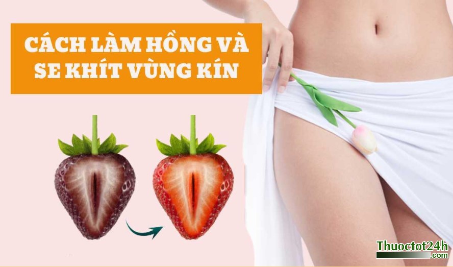 Làm hồng và se khít vùng kín