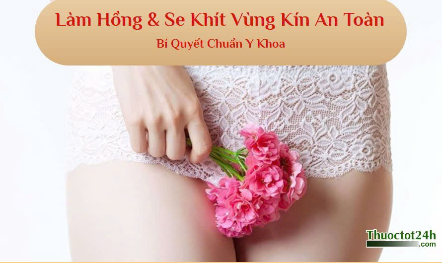 Làm hồng và se khít vùng kín