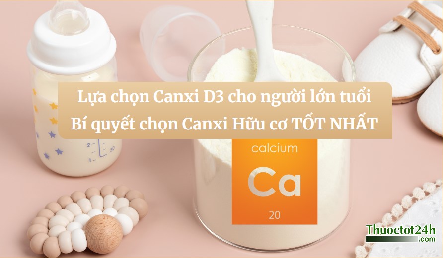 Lựa chọn loại canxi tốt nhất
