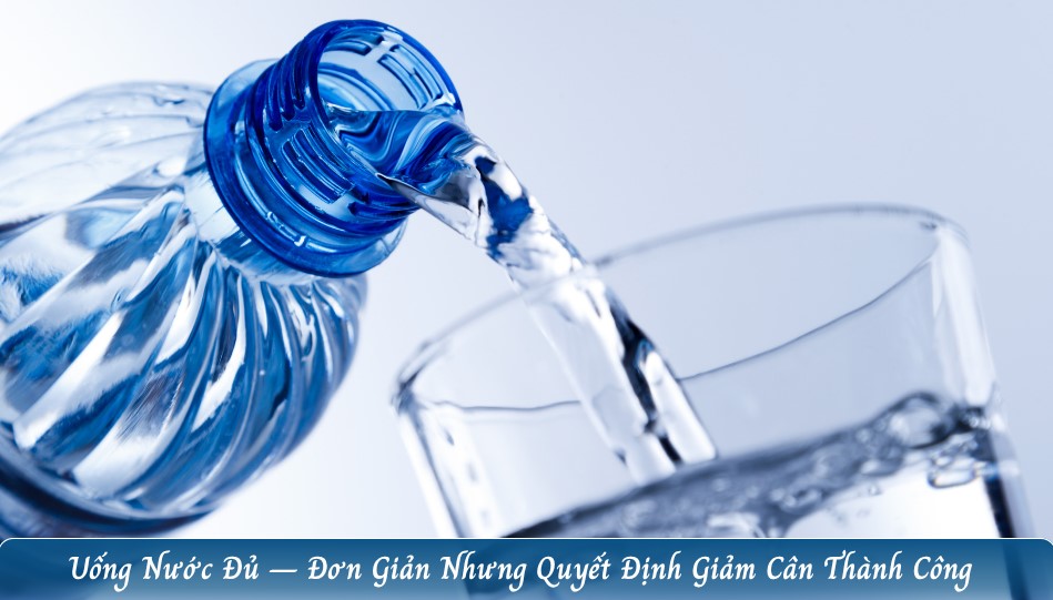 uống đủ nước giúp giảm cân 